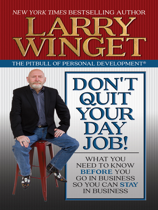 Title details for Don't Quit Your Day Job! by Larry Winget - Available